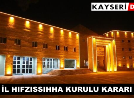 KAYSERİ İL HIFZISSIHHA KURULU KARARI